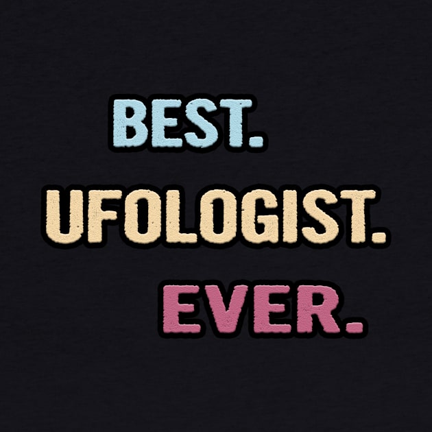 Best Ufologist Ever - Nice Gift Idea by divawaddle